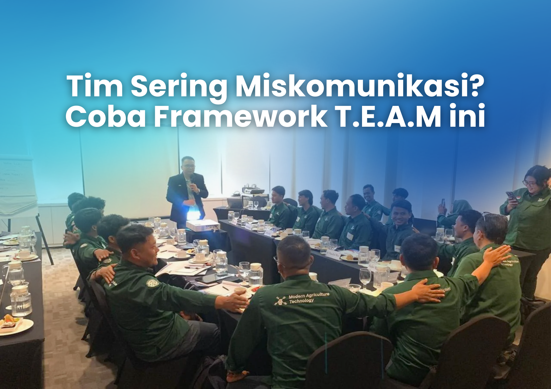 Strategi Komunikasi Leader yang Efektif: Framework T.E.A.M  untuk Membangun Tim Solid